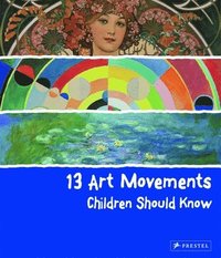 bokomslag 13 Art Movements Children Should Know