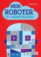 bokomslag Mein Roboter ist wasserscheu!