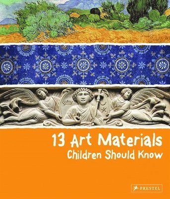 Narcisa Marchioro - 13 Art Materials Children Should Know, Inbunden