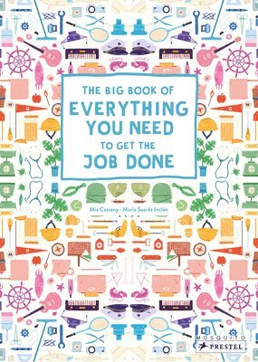 Mia Cassany - The Big Book of Everything You Need to Get the Job Done, Inbunden