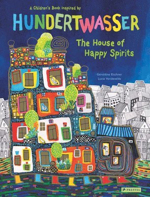 bokomslag House of Happy Spirits: A Children's Book Inspired by Friedensreich Hundertwasser