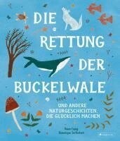 Dawn Casey, Domenique Serfontein - Die Rettung der Buckelwale und andere Naturgeschichten, die glücklich machen, Inbunden