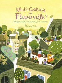 bokomslag What's Cooking in Flowerville?: Recipes from Garden, Balcony or Window Box