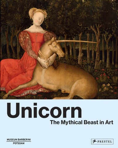 Béatrice de Chancel-Bardelot, Séverine Lepape, Michael Philipp, Nerina Santorious, Ortrud Westheider - Unicorn, Inbunden