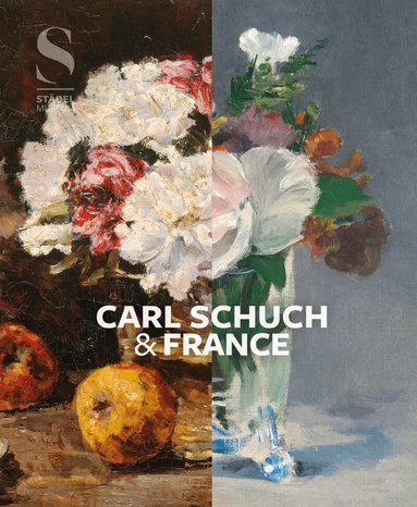 Alexander Eiling, Roland Dorn, Juliane Betz, Neela Struck - Carl Schuch and France, Inbunden
