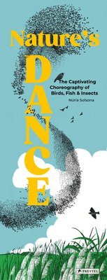 bokomslag Nature's Dance: The Captivating Choreography of Birds, Fish & Insects