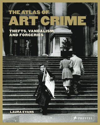 The Atlas of Art Crime: Thefts, Vandalism, and Forgeries