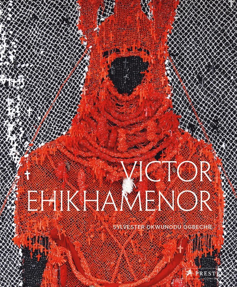 Sylvester Okwunodu Ogbechie, Dan Hicks, Emmanuel Iduma, Toni Kan, Barbara Plankensteiner, Sylvester Okwunodu Ogbechie - Victor Ehikhamenor, Inbunden