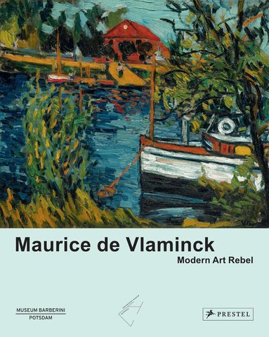 Daniel Zamani, Roland Mönig, Michael Philipp, Anna Storm, Ortrud Westheider - Maurice de Vlaminck, Inbunden