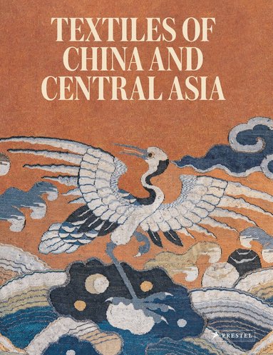 Mariachiara Gasparini, Amy Heller, Eiren Shea, Jacqueline Simcox, Mariachiara Gasparini, Jacqueline Simcox, Eiren Shea - Textiles of China and Central Asia, Inbunden