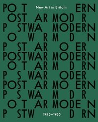 bokomslag Postwar Modern: New Art in Britain 1945-65