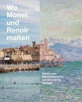 Miriam Leimer, Ortrud Westheider - Wo Monet und Renoir malten, Inbunden