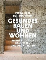 Gesundes Bauen und Wohnen  - Baubiologie für Bauherren und Architekten