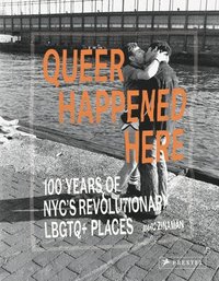 bokomslag Queer Happened Here: 100 Years of Nyc's Revolutionary LGBTQ+ Places