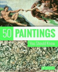 bokomslag 50 Paintings You Should Know