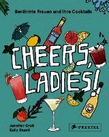 Jennifer Croll, Kelly Shami - Cheers, Ladies!, Inbunden