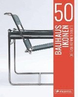 bokomslag 50 Bauhaus-Ikonen, die man kennen sollte