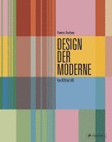 bokomslag Design der Moderne: Art déco, Bauhaus, Mid-Century, Industriedesign