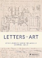 bokomslag Letters of Art: Künstlerbriefe von Michelangelo bis Frida Kahlo