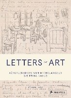 Michael Bird - Letters of Art: Künstlerbriefe von Michelangelo bis Frida Kahlo, Inbunden