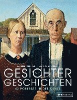 bokomslag Gesichter mit Geschichten: 43 Porträts in der Kunst