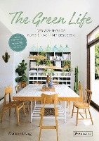bokomslag The Green Life: Der Wohn-Guide für ein nachhaltiges Leben
