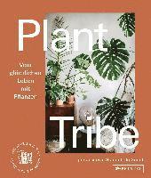 Igor Josifovic, Judith De Graaff - Plant Tribe: Vom glücklichen Leben mit Pflanzen, Inbunden
