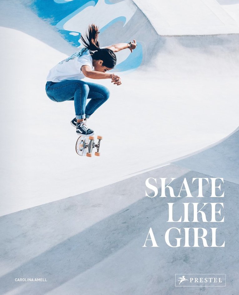 Carolina Amell - Skate Like a Girl, Inbunden