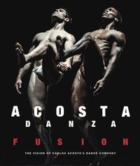 bokomslag Acosta Danza: Fusion