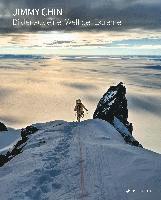 Jimmy Chin - Jimmy Chin: Bilder aus einer Welt der Extreme, Inbunden