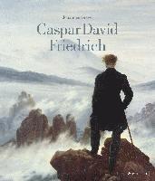 bokomslag Caspar David Friedrich: Das Standardwerk über sein Leben und Werk in einer aktualisierten Neuausgabe