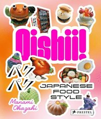 bokomslag Oishii! Japanese Food Style