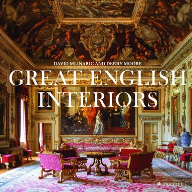 Derry Moore, David Mlinaric - Great English Interiors, Inbunden