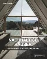 Thomas Drexel - Nachhaltige Häuser  - Energieeffizient, ökologisch, zukunftsfähig - Neubauten und Umbauten. 25 Häuser, Inbunden. Tillgänglighet: Lägg i varukorg