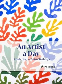 bokomslag An Artist a Day: A Daily Diary of Artists' Birthdays