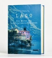 Catherine Roig - Lago. Die Küche der norditalienischen Seen, Inbunden
