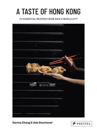 bokomslag A Taste of Hong Kong: 70 Essential Recipes from Asia's World City