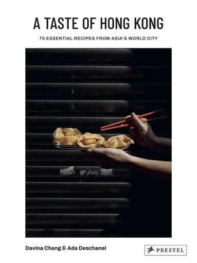 Davina Chang, Ada Deschanel - Taste of Hong Kong, Inbunden