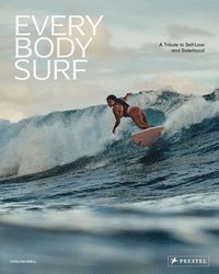 bokomslag Every Body Surf: A Tribute to Self-Love and Sisterhood