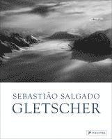 Sebastião Salgado: Gletscher