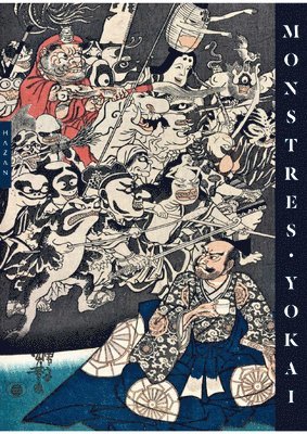 Yokai Monsters: By the Great Masters of Japanese Woodblock Printing