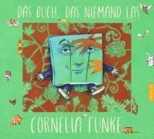 Cornelia Funke - Das Buch, das niemand las, Inbunden