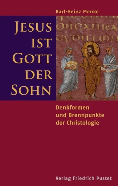 Karl-Heinz Menke - Jesus ist Gott der Sohn, Inbunden