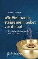 bokomslag Wie Weihrauch steige mein Gebet vor dir auf