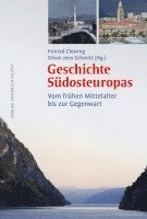 Konrad Clewing, Oliver Jens Schmitt - Geschichte Südosteuropas, Inbunden