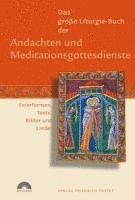 Das große Liturgie-Buch der Andachten und Meditationsgottesdienste 1