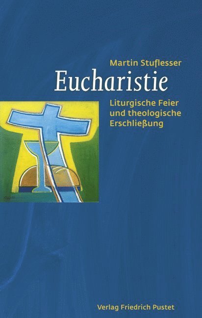 Martin Stuflesser - Eucharistie, Häftad