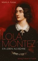 Marita A. Panzer - Lola Montez, Inbunden