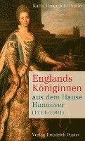 bokomslag Englands Königinnen aus dem Hause Hannover (1714-1901)