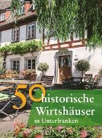 bokomslag 50 historische Wirtshäuser in Unterfranken